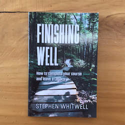 Finishing Well - by Stephen Whitwell