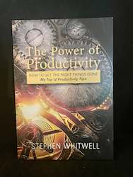 The Power of Productivity - by Stephen Whitwell