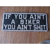 IF You Aint A Biker Embroidered Patch