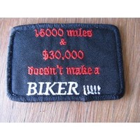 Clothing accessories: 15,000 Miles Doesnt Make A Biker Embroidered Patch