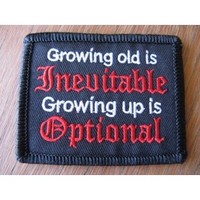 Clothing accessories: Growing Old IS ? Embroidered Patch