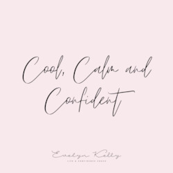 Life coach: Cool, Calm & Confident - The 21 day Programme to Build Inner Confidence & Connection - Evelyn Kelly