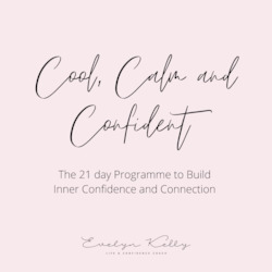 Life coach: Cool, Calm and Confidence Special Offer - Evelyn Kelly