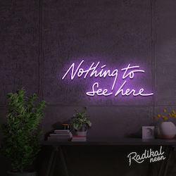 Quotes: "As you were." Nothing to see here Neon Sign