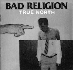 Recorded media manufacturing and publishing: Bad Religon – True North