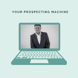 Business consultant service: Your Prospecting Machine*