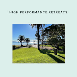 High Performance Retreat - JUNE 19th & 20th 2023