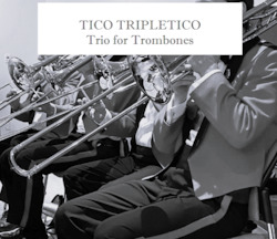 Musician: Tico Tripletico - Trombone Trio