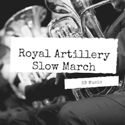 Musician: Royal Artillery Slow March