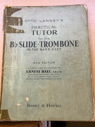 Musician: Rare - circa 1900 Edition - Otto Langey's Practical tutor for the Bb Slide Trombone in Bass Clef