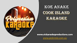 Entertainer: PK023 - Koe Anake - Cook Island Karaoke