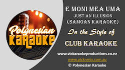 PK009 - E Moni Mea Uma (Just an Illusion) (Samoan Karaoke) - Club Karaoke