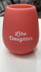 S - SILICONE WINE GLASS - LIKE DAUGHTER - 115893A**